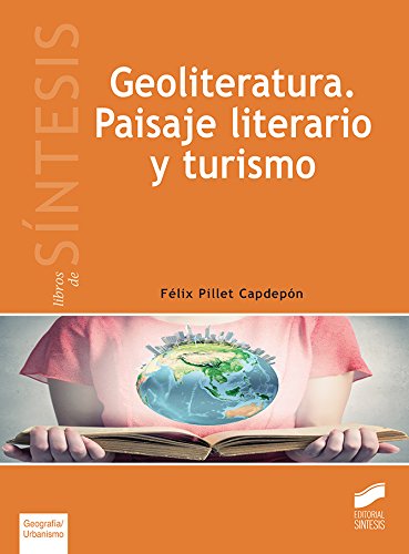 Geoliteratura. Paisaje literario y turismo: 2 (Libros de Síntesis)
