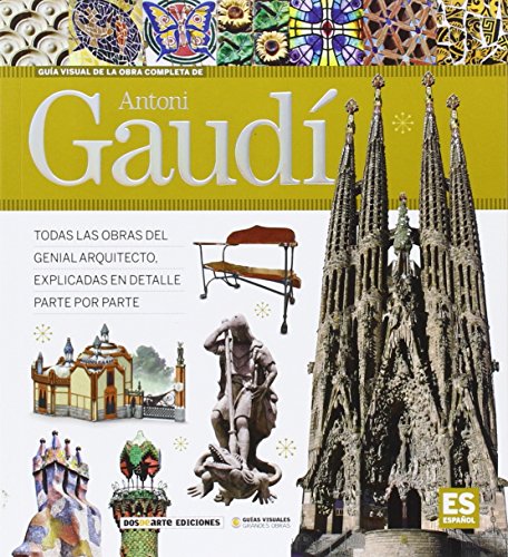 GUIA VISUAL DE ANTONI GAUDI (ESPAÑOL)