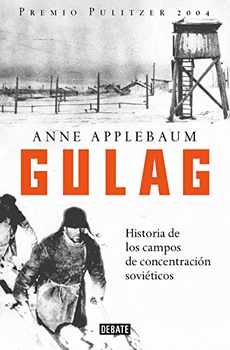 Gulag: Historia de los campos de concentración soviéticos