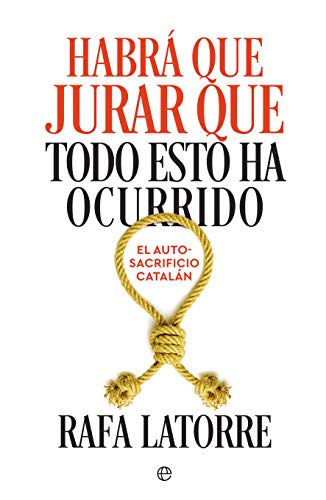 Habrá que jurar que todo esto ha ocurrido (Actualidad) Habrá que jurar que todo esto ha ocurrido (Actualidad)