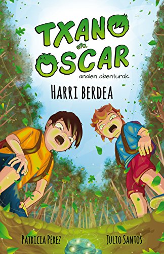 Harri berdea: Haurrentzako liburu ilustratua (7-12 urte) (Txano eta Oscar anaien abenturak Book 1) (Basque Edition) Harri berdea: Haurrentzako liburu ilustratua (7-12 urte) (Txano eta Oscar anaien abenturak Book 1) (Basque Edition)