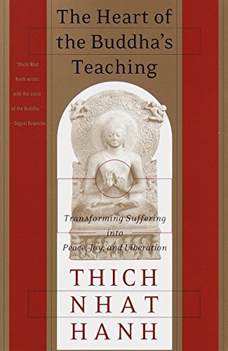 HEART OF THE BUDDHAS TEACHING: Transforming Suffering Into Peace, Joy, and Liberation