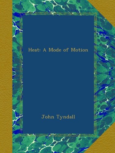 Heat: A Mode of Motion