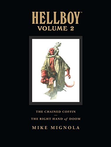 Hellboy Library Edition Volume 2: The Chained Coffin, The Right Hand of Doom, and Others: "The Chained Coffin", "The Right Hand of Doom", and Others v. 2