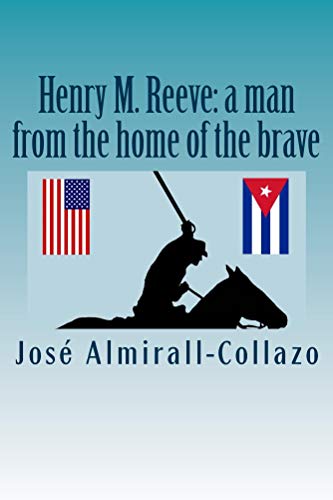 Henry M. Reeve: a man from the home of the brave (English Edition)
