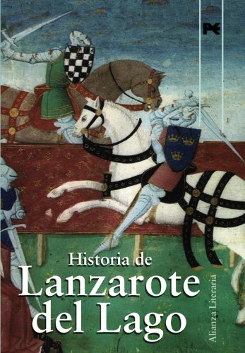 Historia de Lanzarote del Lago: Libro de Galahot. Libro de Meleagant o de la Carreta. Libro de Agravaín (Alianza Literaria)