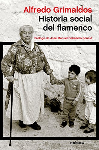Historia social del flamenco: Prólogo de José Manuel Caballero Bonald (ATALAYA)
