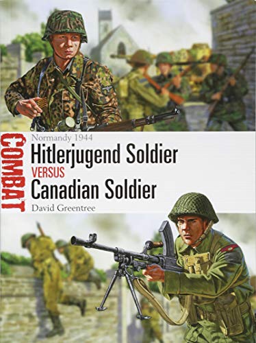 Hitlerjugend Soldier vs Canadian Soldier: Normandy 1944 (Combat) Hitlerjugend Soldier vs Canadian Soldier: Normandy 1944 (Combat)