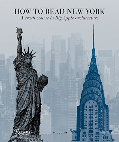 How to Read New York: A Crash Course in Big Apple Architecture [Idioma Inglés]