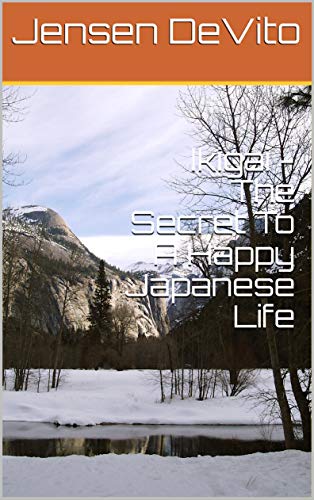 Ikigai - The Secret To A Happy Japanese Life (English Edition) Ikigai - The Secret To A Happy Japanese Life (English Edition)