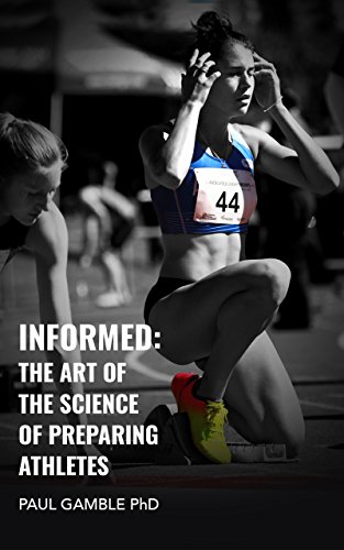 Informed: The Art of the Science of Preparing Athletes (English Edition)
