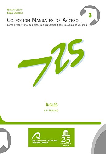 Inglés (3ª edición): Curso preparatorio de acceso a la universidad para mayores de 25 años (Manuales de Acceso a Mayores de 25 años: Idiomas) Inglés (3ª edición): Curso preparatorio de acceso a la universidad para mayores de 25 años (Manuales de Acceso a Mayores de 25 años: Idiomas)