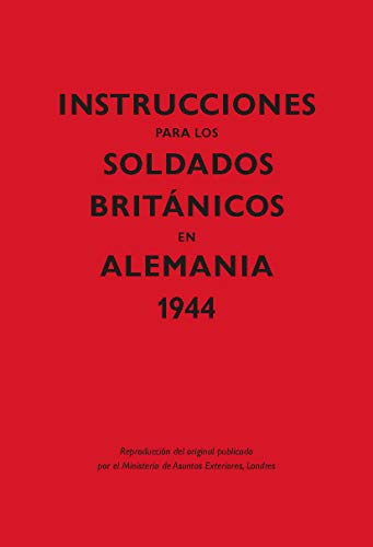 Instrucciones Para Los Soldados Británicos En Alemania. 1944: 3 (Kailas No Ficción) Instrucciones Para Los Soldados Británicos En Alemania. 1944: 3 (Kailas No Ficción)