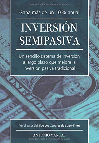 Inversion Semipasiva: Un sencillo sistema de inversión a largo plazo que mejora la inversión pasiva tradicional