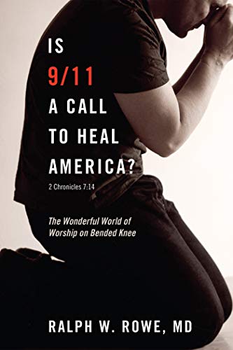 Is 9/11 a Call to Heal America?: The Wonderful World of Worship on Bended Knee (English Edition)