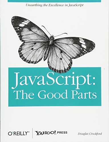 JavaScript: The Good Parts: Working with the Shallow Grain of JavaScript JavaScript: The Good Parts: Working with the Shallow Grain of JavaScript