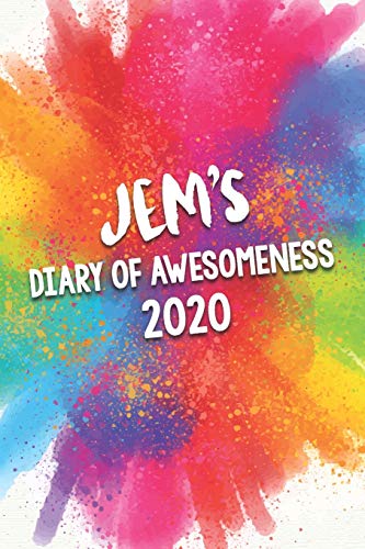 Jem's Diary of Awesomeness 2020: Unique Personalised Full Year Dated Diary Gift For A Boy Called Jem - Perfect for Boys & Men - A Great Journal For Home, School College Or Work.