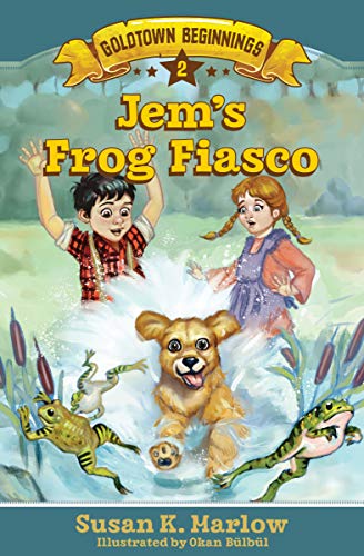 Jem's Frog Fiasco (Goldtown Beginnings Book 2) (English Edition)