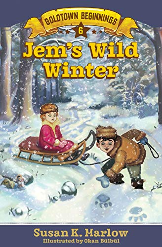 Jem's Wild Winter (Goldtown Beginnings Book 6) (English Edition)