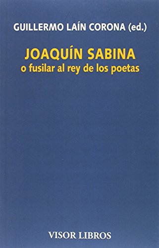 Joaquín Sabina o fusilar al rey de los poetas: 21 (Visor Literario)