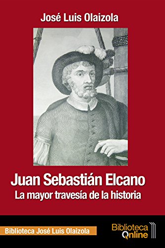 Juan Sebastián Elcano: la mayor travesía de la historia