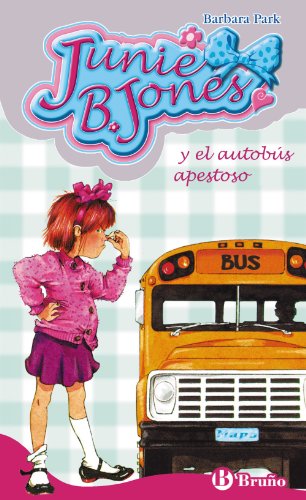 Junie B. Jones y el autobús apestoso (Castellano - A PARTIR DE 6 AÑOS - PERSONAJES Y SERIES - Junie B. Jones)