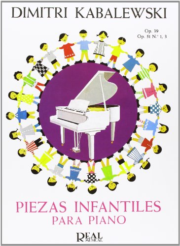 Kabalevsky: Piezas Infantiles para Piano: Op.39, Op. 51 No.1-3