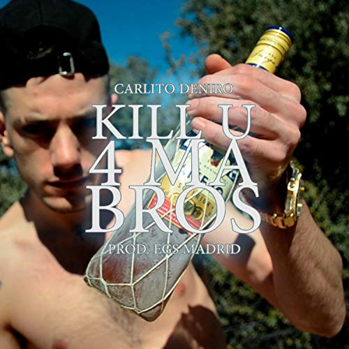 Kill U 4 Ma Bros [Explicit]