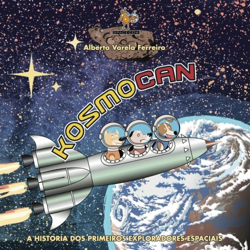 Kosmocan: A historia dos primeiros exploradores espaciais: Volume 1 (Space Cow)