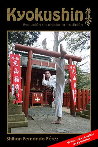 KYOKUSHIN: EVOLUCIÓN SIN OLVIDAR LA TRADICIÓN KYOKUSHIN: EVOLUCIÓN SIN OLVIDAR LA TRADICIÓN