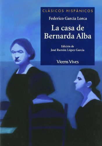 La Casa De Bernarda Alba (Clásicos Hispánicos) La Casa De Bernarda Alba (Clásicos Hispánicos)