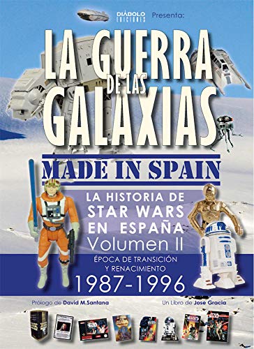 La Guerra De Las Galaxias. Made In Spain. Epoca De Transicion 1987- 1996 - Volumen 2