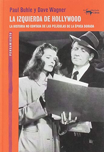 La izquierda de Hollywood: La historia no contada de las películas de la época dorada: 58 (A. Machado Libros) La izquierda de Hollywood: La historia no contada de las películas de la época dorada: 58 (A. Machado Libros)