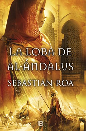 La loba de al-Ándalus (Trilogía Almohade 1) La loba de al-Ándalus (Trilogía Almohade 1)