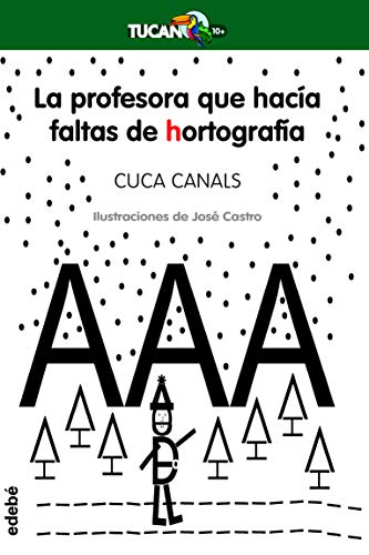 La profesora que hacía faltas de Hortografía (Tucan Verde +10 Años) La profesora que hacía faltas de Hortografía (Tucan Verde +10 Años)