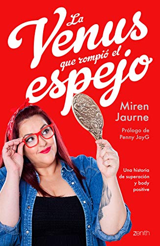 La Venus que rompió el espejo: Una historia de superación y body positive (Zenith You) La Venus que rompió el espejo: Una historia de superación y body positive (Zenith You)