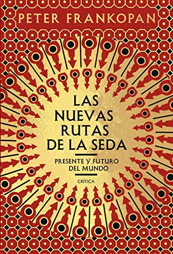 Las nuevas rutas de la seda: Presente y futuro del mundo (Serie Mayor)