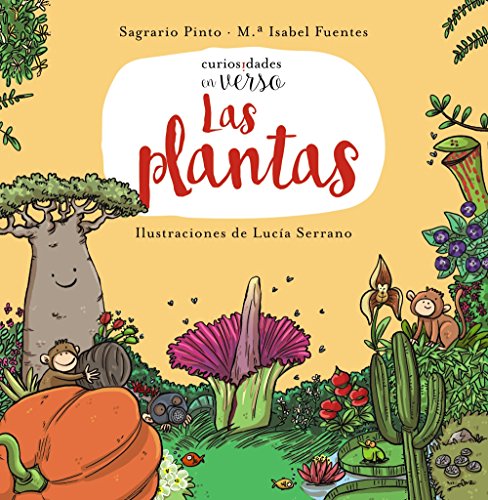 Las plantas (PRIMEROS LECTORES (1-5 años) - Curiosidades en verso)
