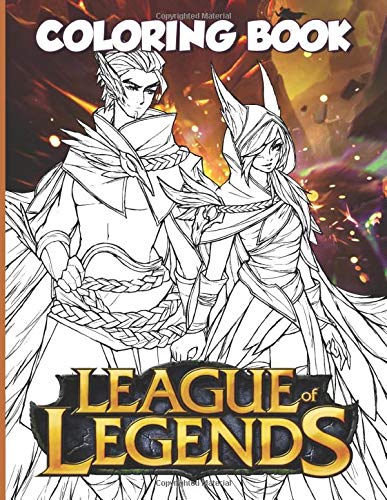 League Of Legends Coloring Book: Color Wonder Relaxation League Of Legends Adult Coloring Books For Men And Women Color Wonder Creativity