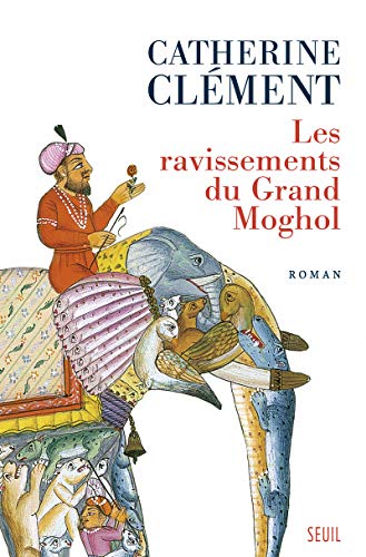 Les ravissements du grand moghol (Romans français (H.C.))