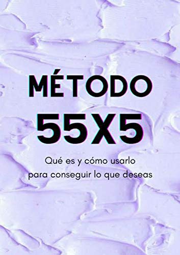 LEY DE ATRACCION METODO 55x5: QUE ES Y COMO USARLO PARA CONSEGUIR LO QUE DESEAS