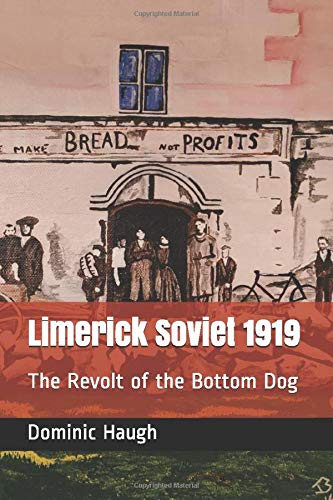 Limerick Soviet 1919: The Revolt of the Bottom Dog