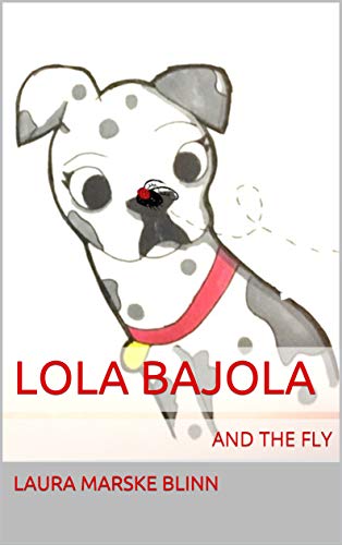 Lola BaJola: AND THE FLY (English Edition)