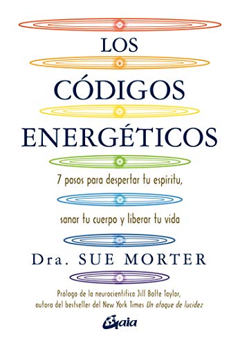 Los códigos energéticos. 7 pasos para despertar tu espíritu, sanar tu cuerpo y liberar tu vida (Salud natural) Los códigos energéticos. 7 pasos para despertar tu espíritu, sanar tu cuerpo y liberar tu vida (Salud natural)