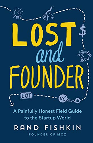 Lost and Founder: A Painfully Honest Field Guide to the Startup World (English Edition)