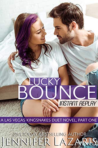 Lucky Bounce: Instant Replay: A Las Vegas Kingsnakes Duet Novel, Part One (The Las Vegas Kingsnakes Book 4) (English Edition)