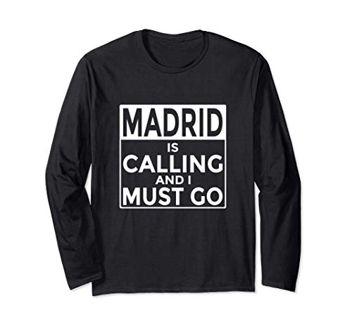 Madrid está llamando y debo ir a la divertida España Manga Larga Madrid está llamando y debo ir a la divertida España Manga Larga