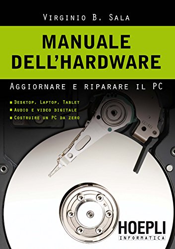 Manuale dell'hardware: Aggiornare e riparare il PC (Italian Edition)