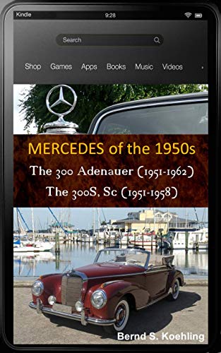 Mercedes-Benz, The 1950s, 300 and 300S, Sc with chassis number, data card explanation: From the 300 W186, W189 Adenauer Sedan to the 300Sc W188 Roadster (English Edition)