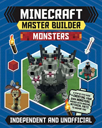 Minecraft Master Builder: Monsters: A Step-by-Step Guide to Creating Your Own Monsters, Packed with Amazing Mythical Facts to Inspire You! (English Edition)